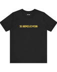 The Answer Lies Within Unisex Tee (Yellow)